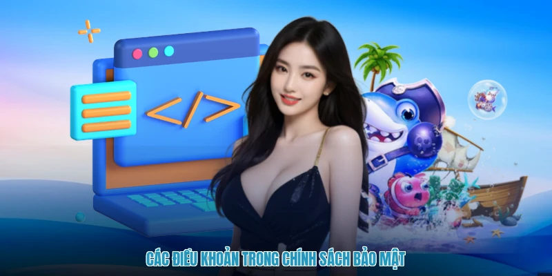 Các điều khoản trong chính sách bảo mật