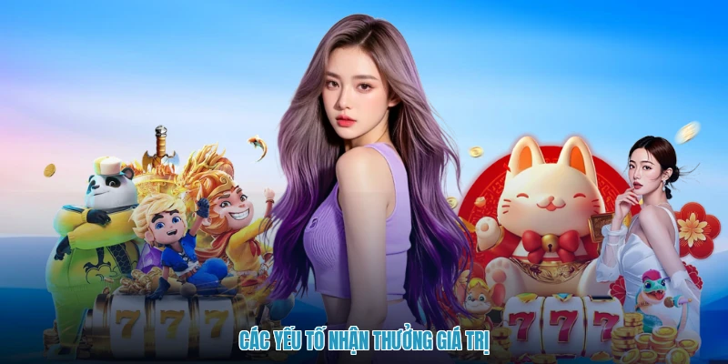 Các yếu tố nhận thưởng giá trị