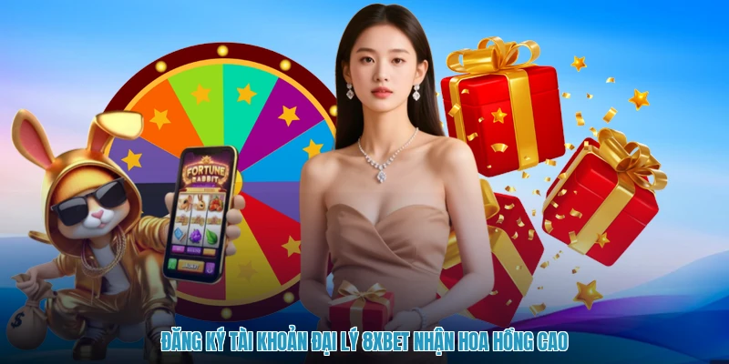 Đăng ký tài khoản đại lý 8XBET nhận hoa hồng cao