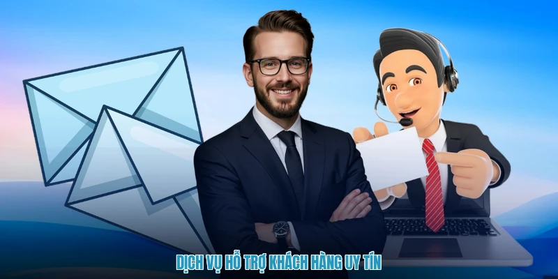Dịch vụ hỗ trợ khách hàng uy tín