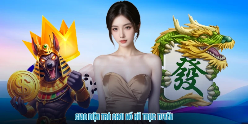 Giao diện trò chơi nổ hũ trực tuyến