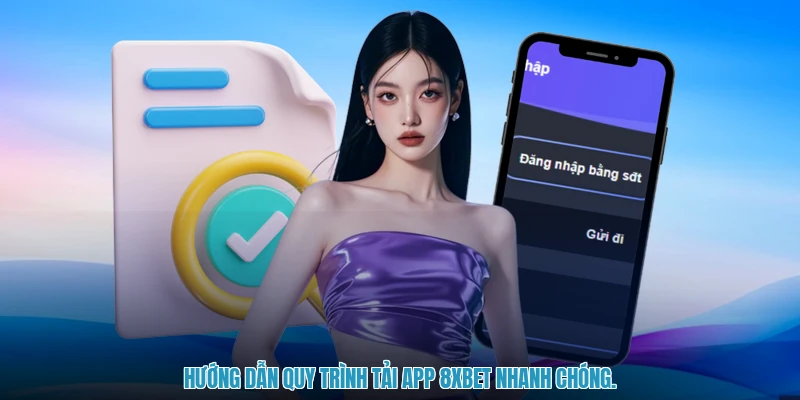 Hướng dẫn quy trình tải app 8XBET nhanh chóng.