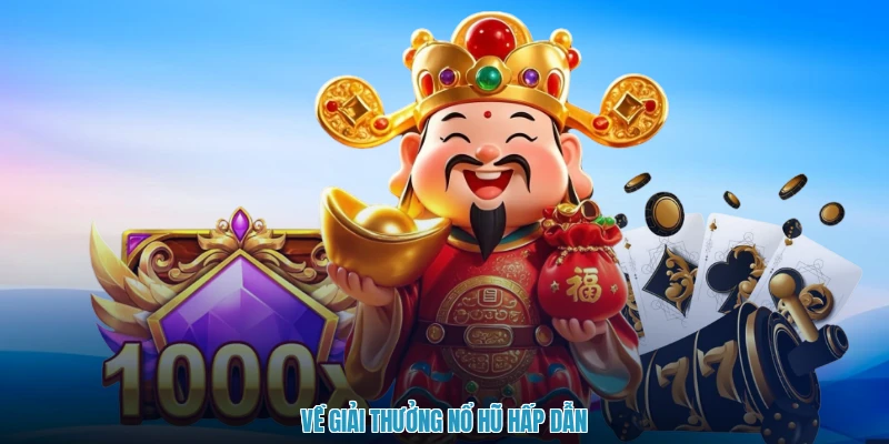 Về giải thưởng nổ hũ hấp dẫn
